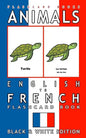 Animals - English to French Flashcard Book: Black and White Edition - Paperback