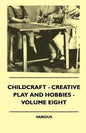 Childcraft - Creative Play And Hobbies - Volume Eight - Paperback