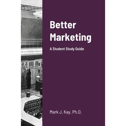 Better Marketing 2021: A Student Study Guide - Paperback