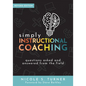 Simply Instructional Coaching: Questions Asked and Answered from the Field, Revised Edition (Straightforward Advice and a Practical Framework for Inst - Paperback