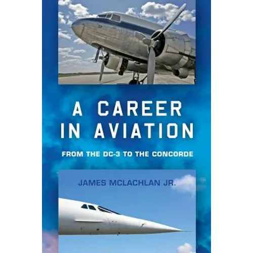A Career in Aviation: from the DC-3 to the Concorde - Paperback