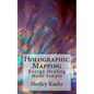 Holographic Mapping: Energy Healing Made Simple - Paperback
