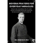 Novena Prayers for Everyday Miracles: Discover the extraordinary life of St André Bessette, the humble doorkeeper and invoke his intercession for mira - Paperback
