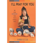 I'll Pray for You: And Other Outrageous Things Said to Disabled People - Paperback