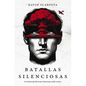 Batallas Silenciosas: Las Luchas Que Llevas Por Dentro Que Nadie Conoce - Paperback
