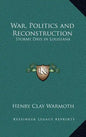 War, Politics and Reconstruction: Stormy Days in Louisiana - Hardcover