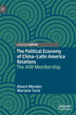 The Political Economy of China-Latin America Relations: The Aiib Membership - Hardcover