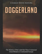 Doggerland: The History of the Land that Once Connected Great Britain to Continental Europe - Paperback