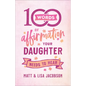 100 Words of Affirmation Your Daughter Needs to Hear - Hardcover