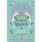 Naturally Modern Magick: The Essential Compendium of Spells and Rituals for Health, Happiness, and Prosperity - Hardcover