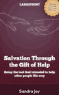 Salvation Through the Gift of Help: Being the tool God intended to help other people His way - Hardcover