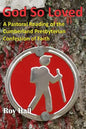 God So Loved: A Pastoral Reading of the Cumberland Presbyterian Confession of Faith - Paperback