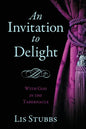 An Invitation to Delight: With God in the Tabernacle - Paperback