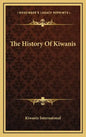 The History Of Kiwanis - Hardcover