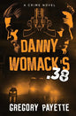 Danny Womack's .38 - Paperback