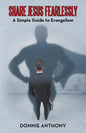 Share Jesus Fearlessly: A Simple Guide to Evangelism - Paperback