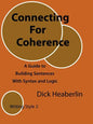 Connecting for Coherence: A Guide to Building Sentences with Syntax and Logic: Writing Style 2 - Paperback