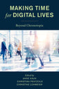 Making Time for Digital Lives: Beyond Chronotopia - Paperback