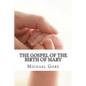 The Gospel of the Birth of Mary: Lost & Forgotten Books of the New Testament - Paperback