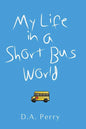 My Life in a Short Bus World - Paperback
