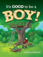 It's Good to be a Boy! - Hardcover