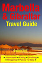 Marbella & Gibraltar Travel Guide: Attractions, Eating, Drinking, Shopping & Places To Stay - Paperback