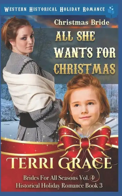 Christmas Bride - All She Wants for Christmas: Western Historical Holiday Romance - Paperback