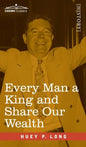 Every Man a King and Share Our Wealth: Two Huey Long Speeches - Hardcover