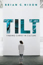 Tilt: Finding Christ in Culture - Paperback