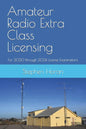 Amateur Radio Extra Class Licensing: For 2020 through 2024 License Examinations - Paperback