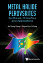 Metal Halide Perovskites: Synthesis, Properties and Applications - Paperback