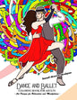 Dance and Ballet Coloring Book for Adults: Art Design for Relaxation and Mindfulness - Paperback