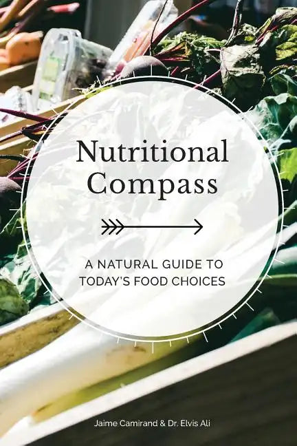 Nutritional Compass: A Natural Guide to Today's Food Choices - Paperback
