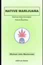 Native Marijuana: American Indian Sovereignty v. Federal Drug Policy - Paperback