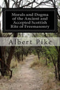 Morals and Dogma of the Ancient and Accepted Scottish Rite of Freemasonry - Paperback
