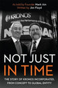Not Just in Time: The Story of Kronos Incorporated, from Concept to Global Entity - Hardcover