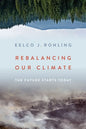 Rebalancing Our Climate: The Future Starts Today - Hardcover