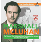 Marshall McLuhan - The Theorist Who Challenged Mass Communication Systems Canadian History for Kids True Canadian Heroes - Hardcover
