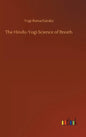 The Hindu-Yogi Science of Breath - Hardcover