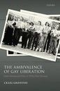 The Ambivalence of Gay Liberation: Male Homosexual Politics in 1970s West Germany - Hardcover