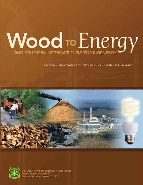 Wood to Energy: Using Southern Interface Fuels for Bio Energy - Paperback