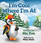 I'm Cool Where I'm At - Hardcover