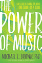 The Power of Music: God's Call to Change the World One Song at a Time - Paperback