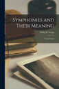 Symphonies and Their Meaning: Second Series - Paperback