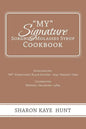 "My" Signature Sorghum Molasses Syrup Cookbook: Highlighting "My" Hometown's Black History -1849 -Present Time! Celebrating - Paperback