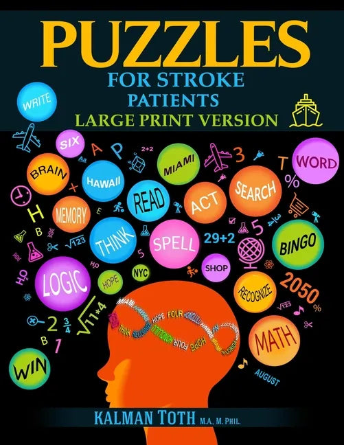 Puzzles for Stroke Patients: Rebuild Language, Math & Logic Skills to Heal and Live a More Fulfilling Life - Paperback