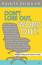 Dont Lose Out, Work Out! - Paperback