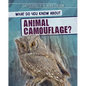 What Do You Know about Animal Camouflage? - Library Binding