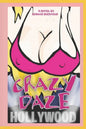Crazy Daze: The True Story of Angelyne the Hollywood Billboard Queen - Paperback