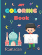 My Coloring Book Ramadan: Islamic Coloring Book for Kids - Paperback